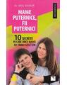 Copertă produs Mame puternice, fii puternici. 10 secrete pe care orice mamă ar trebui să le ştie - thumb 1