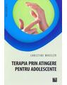 Copertă produs Terapia prin atingere pentru adolescente - thumb 1