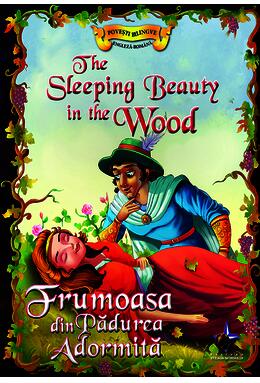 Copertă produs Povești bilingve. Frumoasa din Pădurea Adormită / The Sleeping Beauty in the Wood