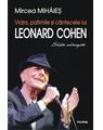 Copertă produs Viaţa, patimile şi c&acirc;ntecele lui Leonard Cohen - thumb 1