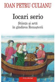 Copertă produs Iocari serio. Stiinţa şi arta în gîndirea Renaşterii