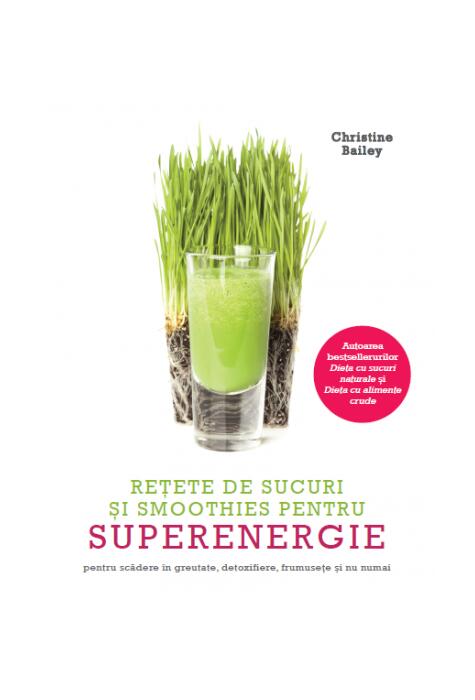 Copertă produs Rețete de sucuri și smoothies pentru superenergie