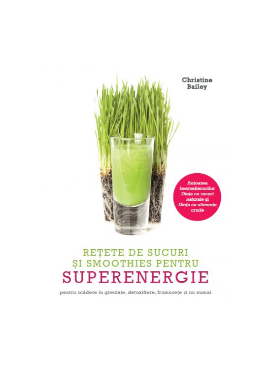 Copertă produs Rețete de sucuri și smoothies pentru superenergie - gallery big 1