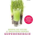 Copertă produs Rețete de sucuri și smoothies pentru superenergie - gallery small 
