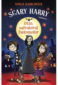 Copertă produs Otto Salvatorul Fantomelor. Scary Harry (Vol.1)