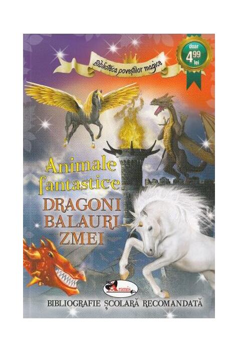 Copertă produs Animale fantastice. Dragoni, balauri, zmei