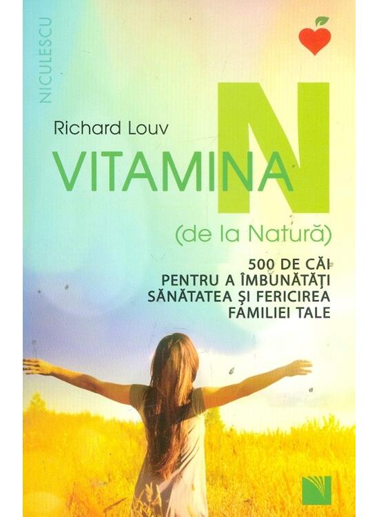 Copertă produs Vitamina N (de la Natură). 500 de căi pentru a &icirc;mbunătăţi sănătatea şi fericirea familiei tale - gallery big 1