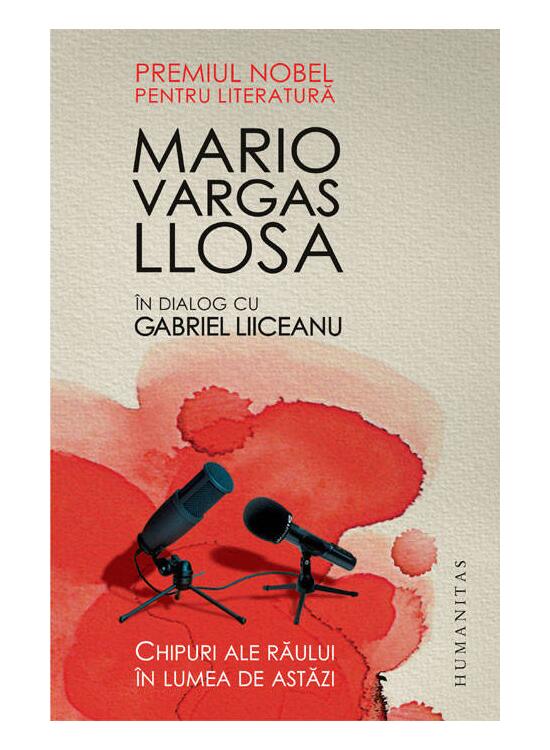 Copertă produs Chipuri ale răului &icirc;n lumea de astăzi (Mario Vargas Llosa &icirc;n dialog cu Gabriel Liiceanu) - gallery big 1
