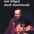 Copertă produs mai drăguţ decît dostoievski - gallery small 