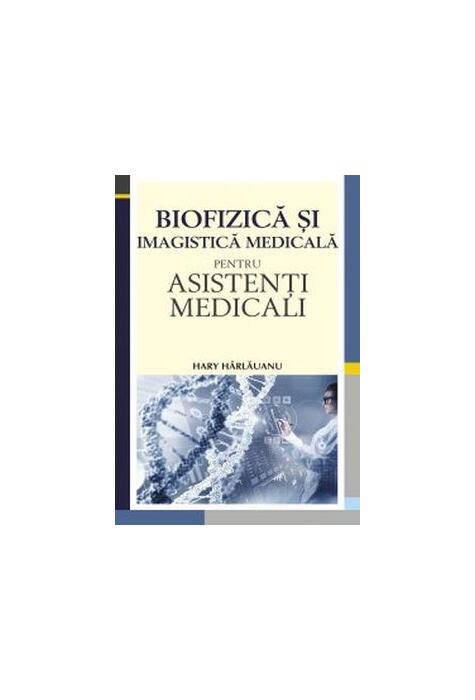 Copertă produs Biofizică și imagistică medicală pentru asistenți medicali