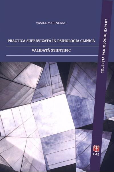 Practica supervizată &icirc;n psihologia clinică validată științific (+CD)
