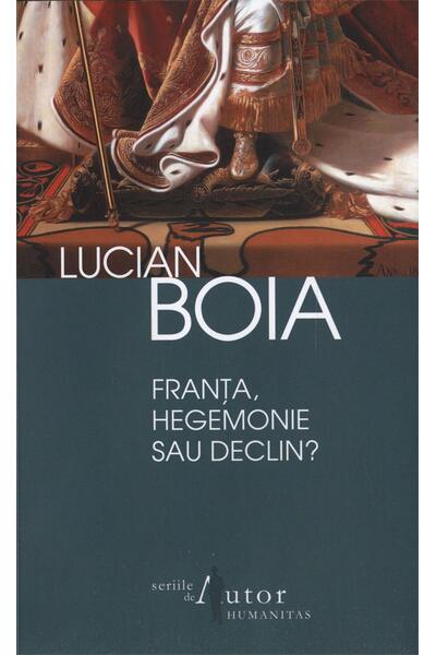 Franţa, hegemonie sau declin?