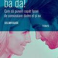 Copertă produs Ba nu, ba da! Cum să punem capăt lipsei de comunicare dintre el şi ea - gallery small 