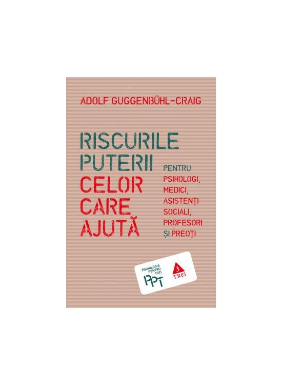 Copertă produs Riscurile puterii celor care ajută. Pentru psihologi, medici, asistenți sociali, profesori și preoți - gallery big 1