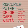 Copertă produs Riscurile puterii celor care ajută. Pentru psihologi, medici, asistenți sociali, profesori și preoți - gallery small 