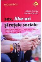 Sex, Like-uri şi reţele sociale. Comunicarea cu adolescenţii &icirc;n era digitală