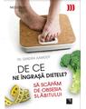 Copertă produs De ce ne &icirc;ngraşă dietele? Să scăpăm de obsesia slăbitului - thumb 1