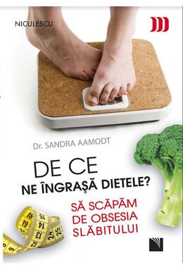 Copertă produs De ce ne &icirc;ngraşă dietele? Să scăpăm de obsesia slăbitului