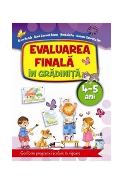 Evaluarea finală &icirc;n grădiniță 4-5 ani