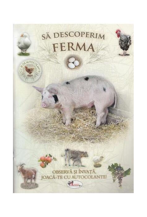 Copertă produs Să descoperim ferma. Observă și &icirc;nvață, joacă-te cu autocolante!