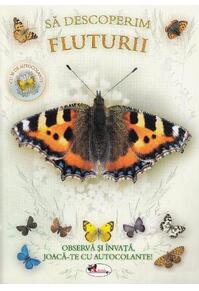 Copertă produs Să descoperim fluturii. Observă și &icirc;nvață, joacă-te cu autocolante!