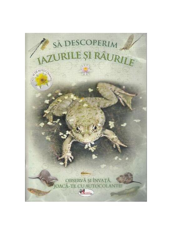 Copertă produs Să descoperim iazurile și r&acirc;urile. Observă și &icirc;nvață, joacă-te cu autocolante! - gallery big 1