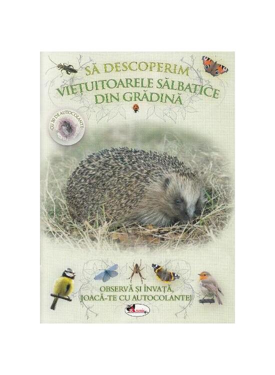 Copertă produs Să descoperim viețuitoarele sălbatice din grădină. Observă și &icirc;nvață, joacă-te cu autocolante! - gallery big 1