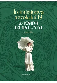 În intimitatea secolului 19