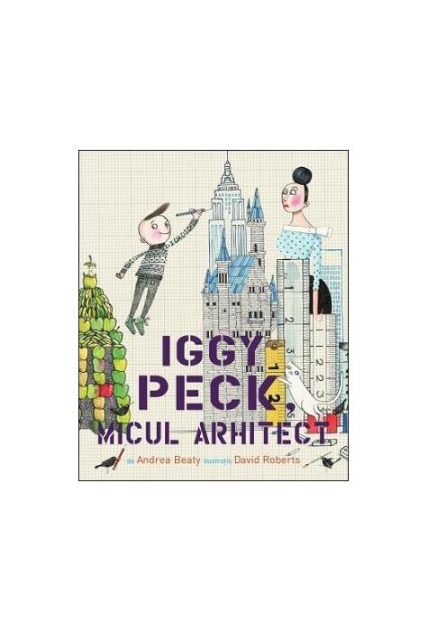 Copertă produs Iggy Peck, micul arhitect