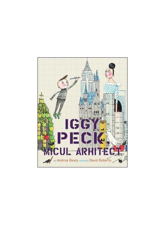 Copertă produs Iggy Peck, micul arhitect - gallery big 1
