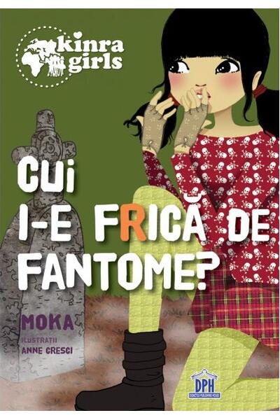Kinra Girls (Vol. 4) Cui i-e frică de fantome