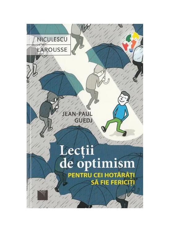 Copertă produs Lecţii de optimism pentru cei hotăr&acirc;ţi să fie fericiţi - gallery big 1