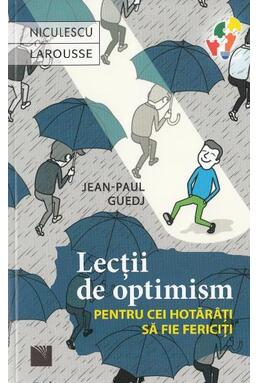 Copertă produs Lecţii de optimism pentru cei hotăr&acirc;ţi să fie fericiţi