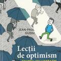 Copertă produs Lecţii de optimism pentru cei hotăr&acirc;ţi să fie fericiţi - gallery small 