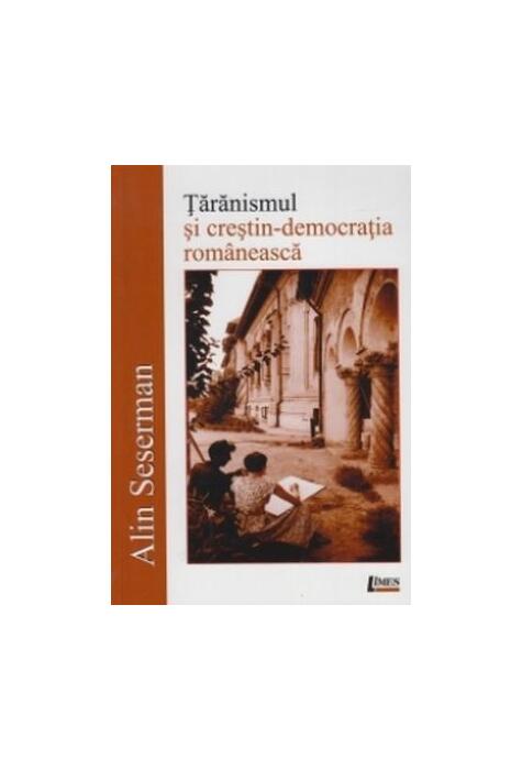 Copertă produs Țărănismul și crestin - democrația rom&acirc;nească