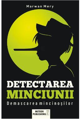 Copertă produs Detectarea minciunilor. Demascarea mincinoşilor