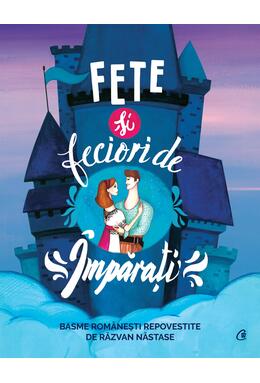 Copertă produs Fete și feciori de &icirc;mpărați