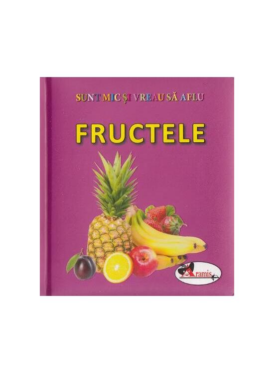 Copertă produs Fructele. Sunt mic și vreau să aflu - gallery big 1