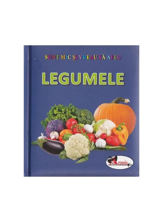 Copertă produs Legumele. Sunt mic și vreau să aflu - gallery big 1