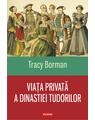 Copertă produs Viaţa privată a dinastiei Tudorilor - thumb 1