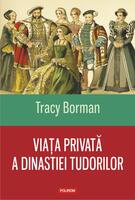 Imagine produs Viaţa privată a dinastiei Tudorilor
