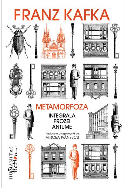 Metamorfoza. Integrala prozei antume