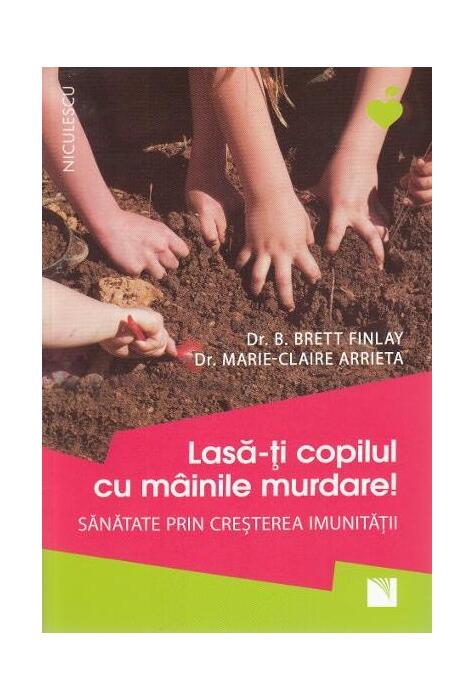 Copertă produs Lasă-ți copilul cu m&acirc;inile murdare
