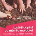 Copertă produs Lasă-ți copilul cu m&acirc;inile murdare - gallery small 