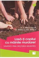 Lasă-ți copilul cu m&acirc;inile murdare