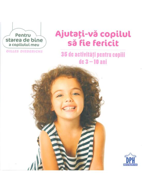 Copertă produs Ajutați-vă copilul să fie fericit - gallery big 1