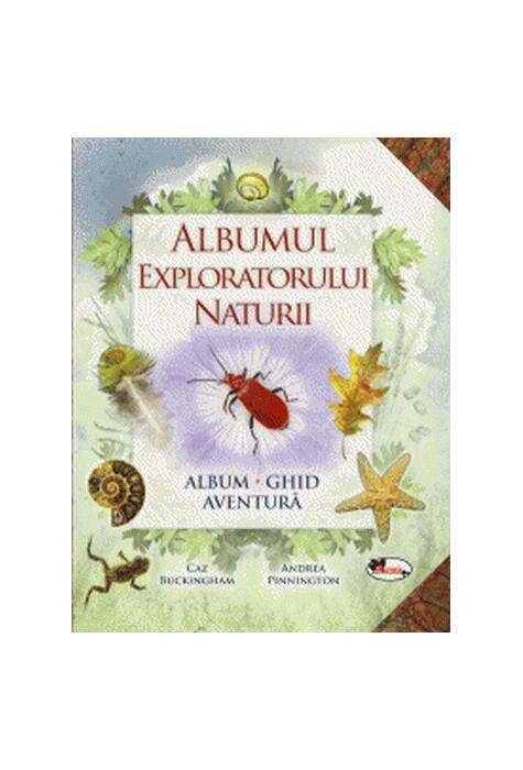 Copertă produs Albumul exploratorului naturii