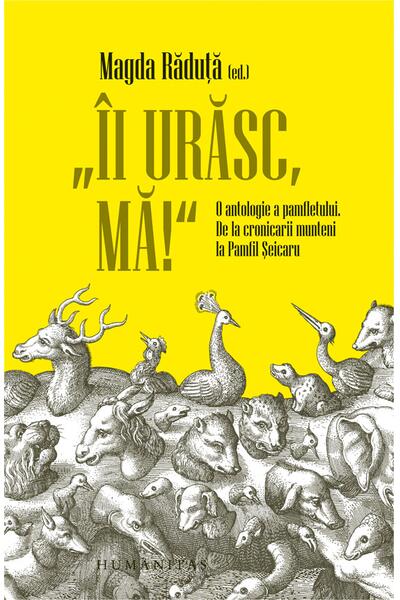 &bdquo;&Icirc;i urăsc, mă!&rdquo;