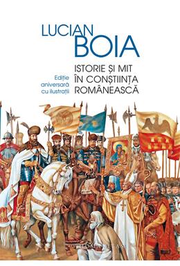 Copertă produs Istorie și mit &icirc;n conștiința rom&acirc;nească