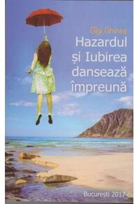Copertă produs Hazardul și iubirea dansează &icirc;mpreună